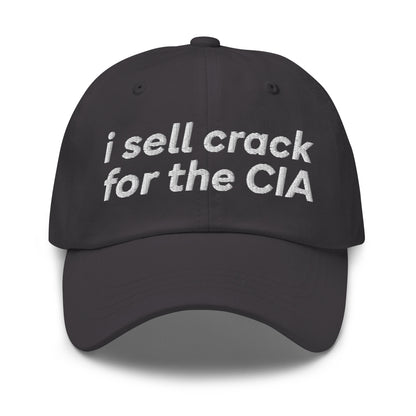 Embroidered dad hat that says “I Sell Crack for the CIA,” dark humor conspiracy theory meme baseball cap