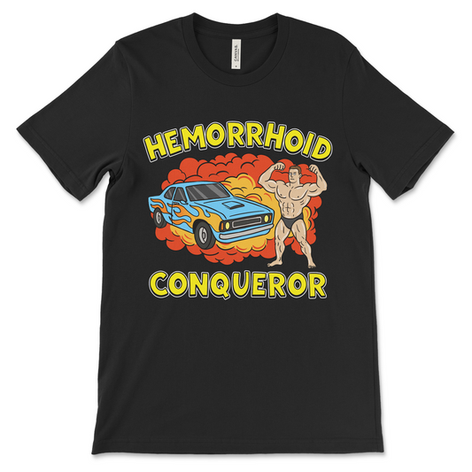 Hemorrhoid Conqueror shirt with offensive graphic design and crude dark humor joke