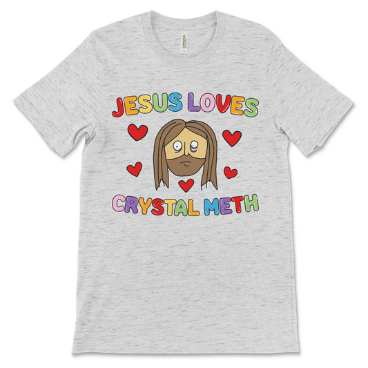 Jesus Loves Crystal Meth shirt, an offensive religious t shirt with drug humor, and Jesus meme vibes.
