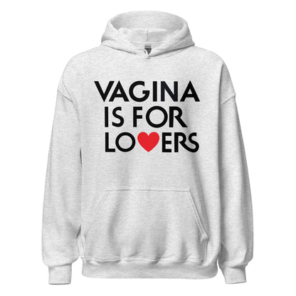 Lesbian hoodie featuring the phrase Vagina Is for Lovers in a humorous design.
