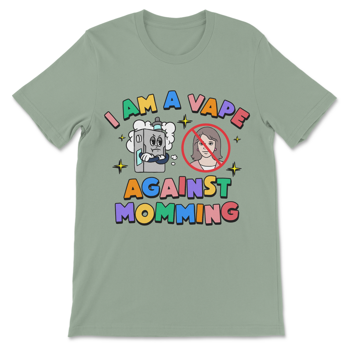Funny brainrot meme t-shirt displaying the I Am a Vape Against Momming design with an absurd vape-related phrase.