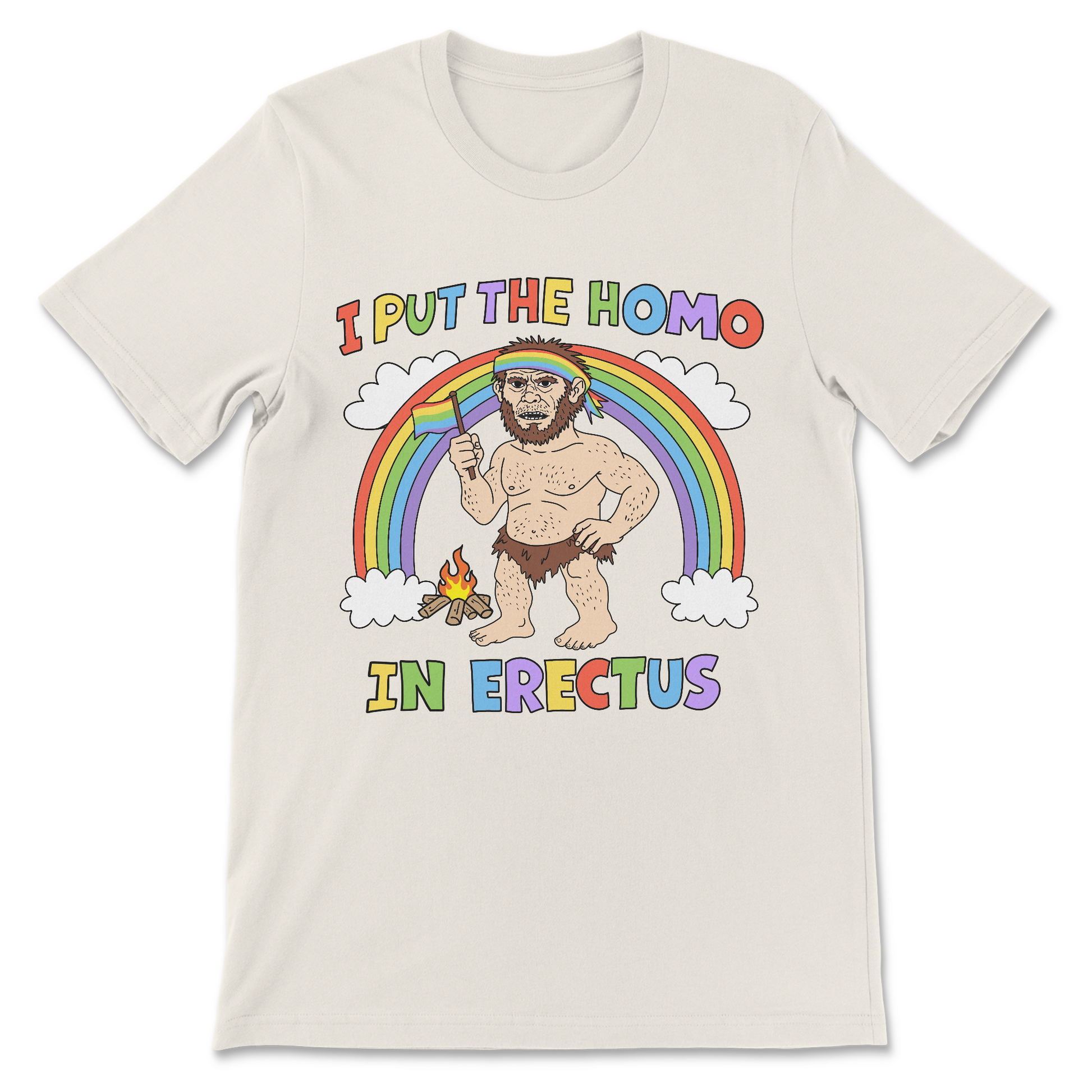 Silly homo erectus pun shirt with irreverent humor
