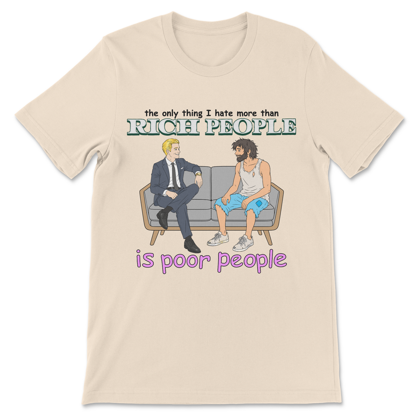 Sarcastic shirt with a controversial joke about rich people, poor people, and modern society.
