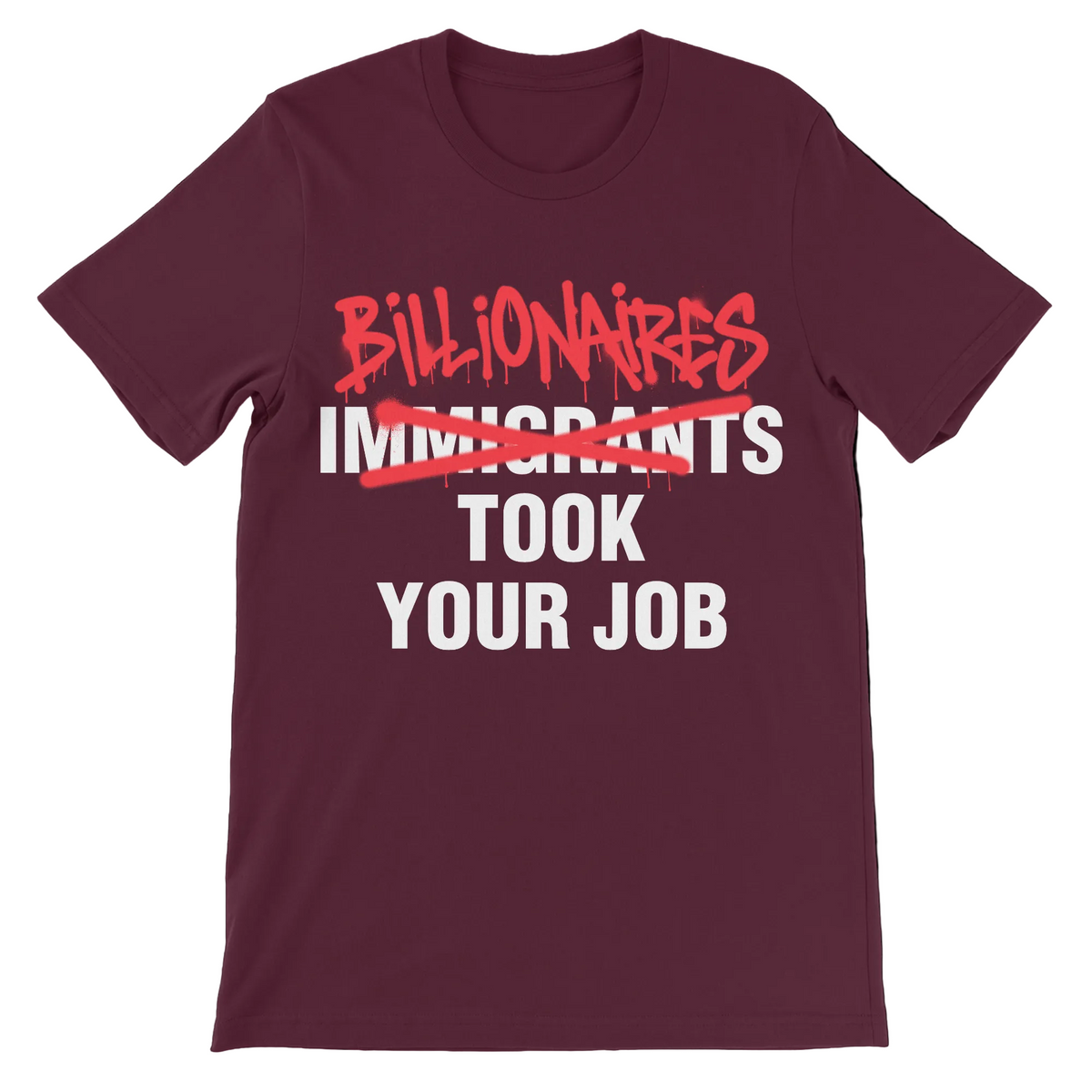Billionaires Took Your Job meme shirt with anti billionaire political slogan