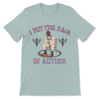 Sarcastic autistic shirt with I Put The S and M In Autism text for fans of offensive humor.
