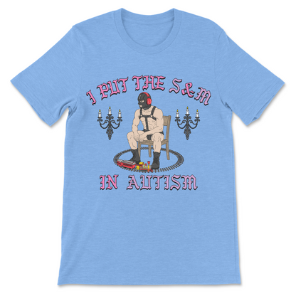Novelty autism t-shirt with I Put The S and M In Autism slogan and sarcastic graphic.

