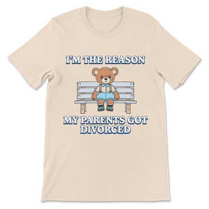 sarcastic novelty shirt I'm the reason my parents got divorced
