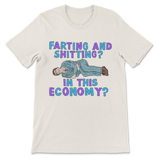 farting and shitting in this economy funny meme shirt
