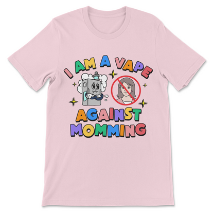 Pink graphic t-shirt featuring the I Am a Vape Against Momming slogan, an intentionally confusing joke inspired by absurd internet memes.