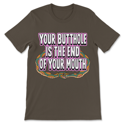 Offensive funny saying shirt with Your Butthole Is the End of Your Mouth text, bizarre snake illustration and rude humor design
