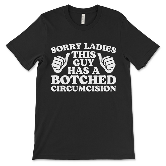 Funny offensive t-shirt with botched circumcision joke, vulgar meme shirt for men