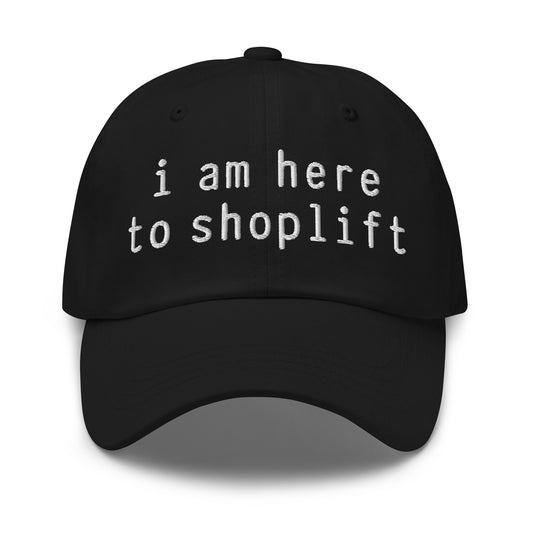 I Am Here To Shoplift