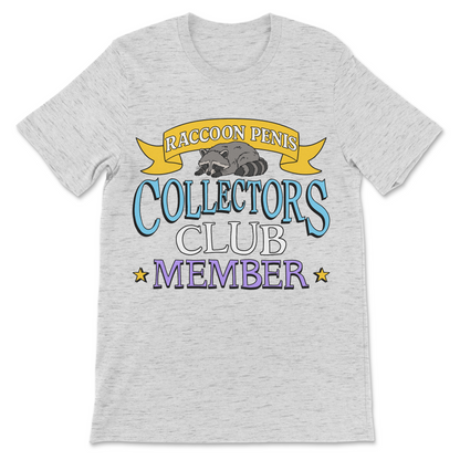 Raccoon Penis Collectors Club inappropriate dark humor tee