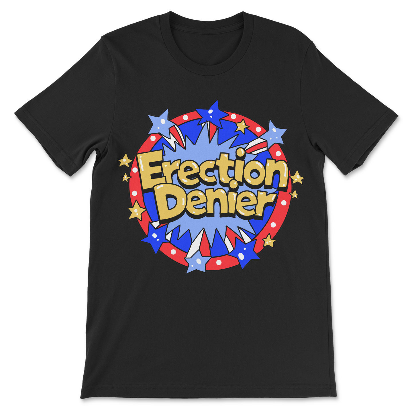Erection Denier funny shirt with sarcastic adult humor quote
