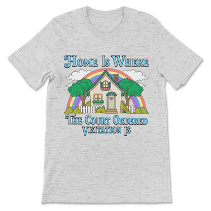 Co-parenting humor shirt with rainbow house graphic and funny child custody visitation quote