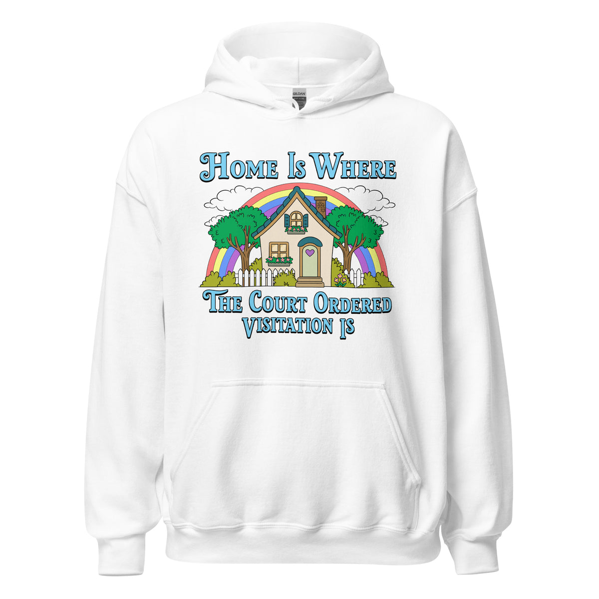 Funny meme hoodie with Home Is Where the Court Ordered Visitation Is design