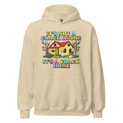 it’s not a crack house it’s a crack home hoodie funny graphic
