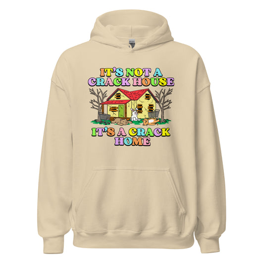 it’s not a crack house it’s a crack home hoodie funny graphic

