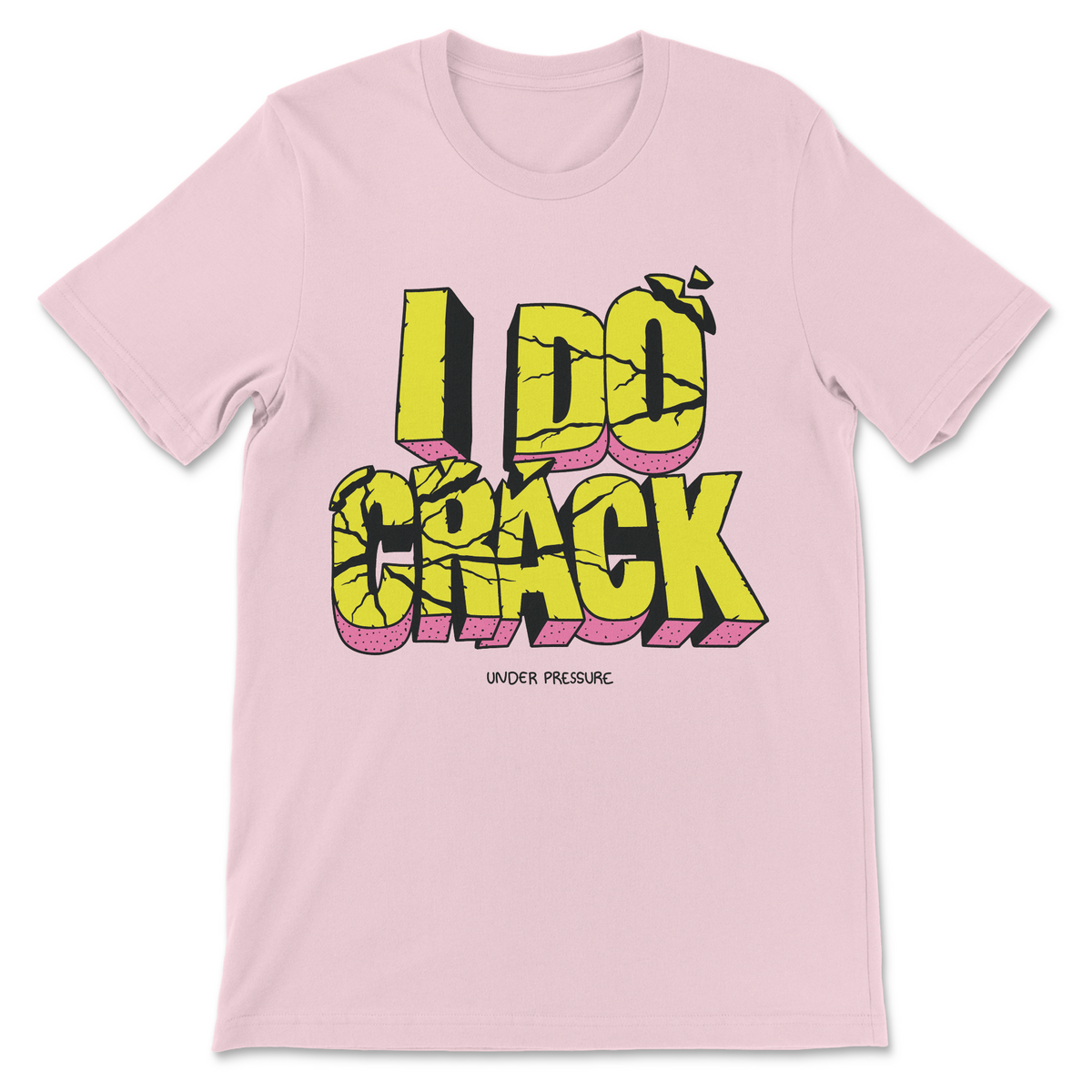 I Do Crack Under Pressure funny meme shirt