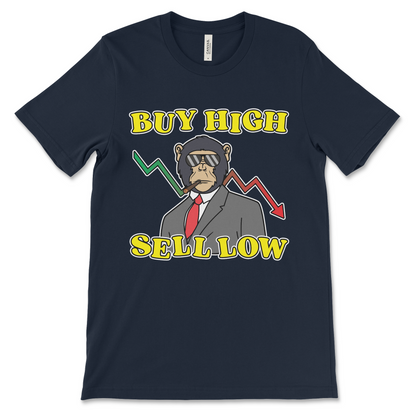 Unhinged crypto meme t-shirt for traders with gambling problems, featuring Buy High Sell Low slogan, bad investment joke shirt.
