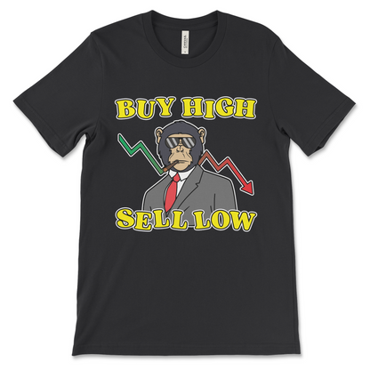 Buy High Sell Low ironic investing shirt for crypto addicts, meme traders, and anyone who loses money in the stock market on purpose.
