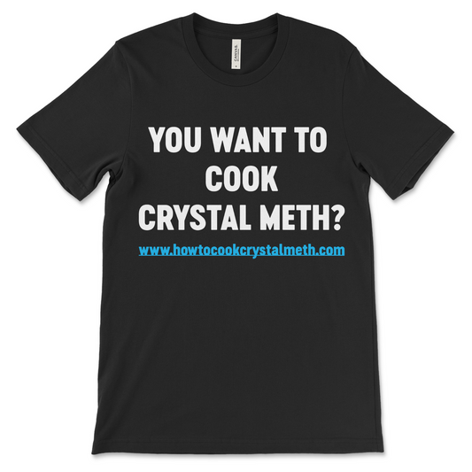 Funny shirt that says how to cook crystal meth for dark humor fans