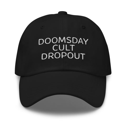 Doomsday Cult Dropout funny embroidered dad hat