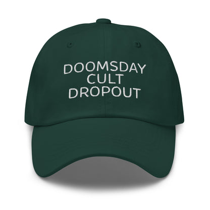 Funny unhinged Doomsday Cult Dropout embroidered hat