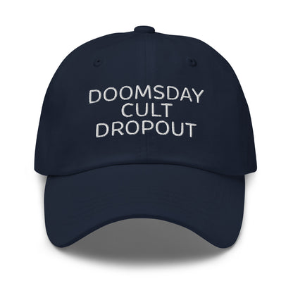 Sarcastic doomsday meme Doomsday Cult Dropout dad cap
