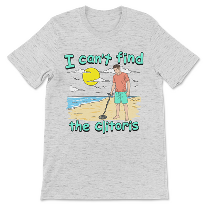 i can’t find the clitoris dirty shirt with explicit sexual humor
