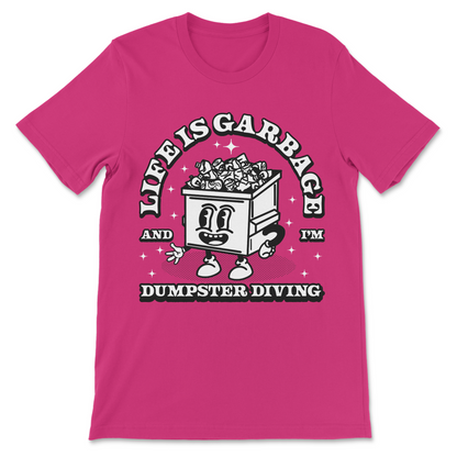 Life Is Garbage T-Shirt