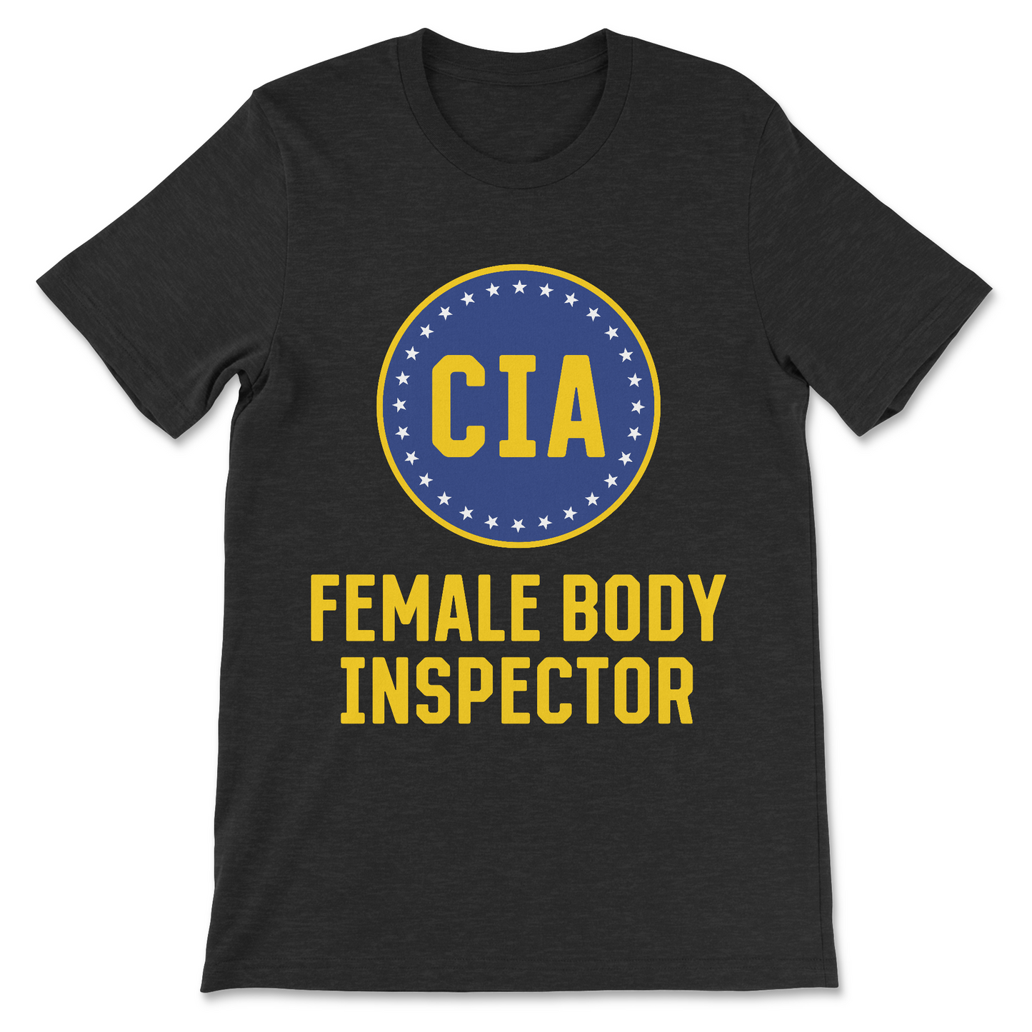 CIA Female Body Inspector cringe embarrassing t shirt
