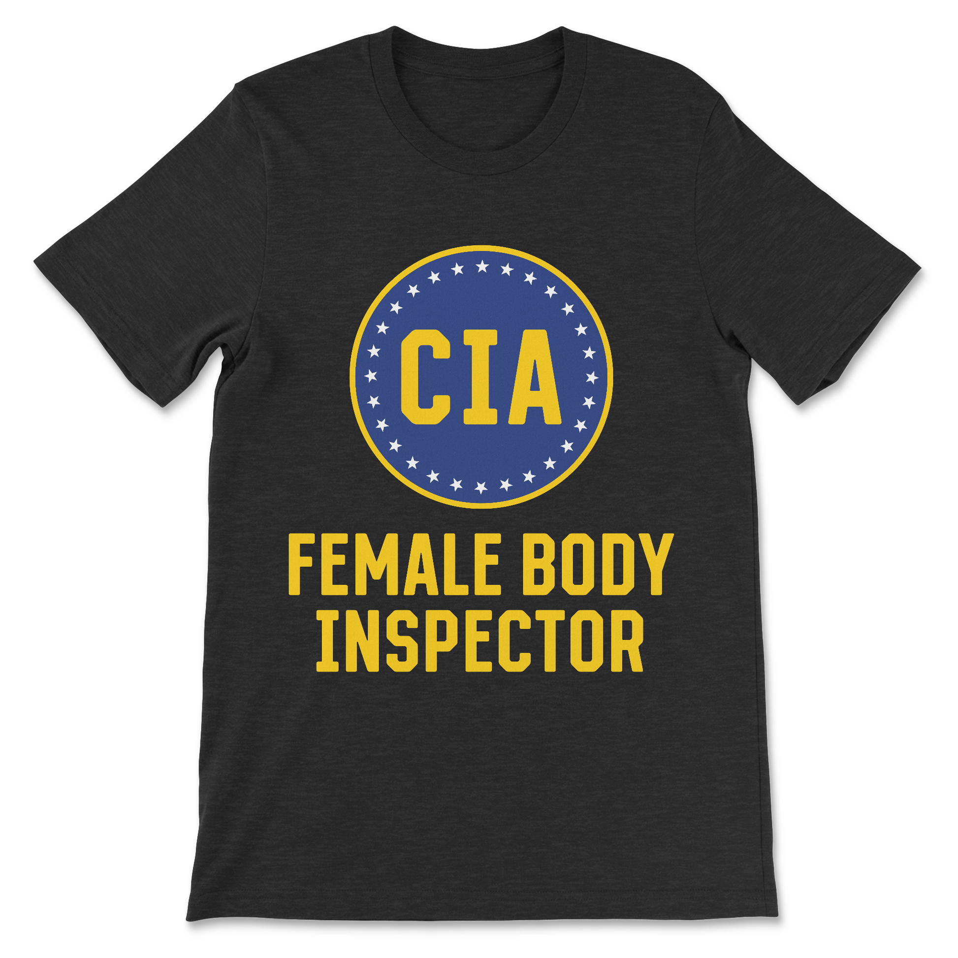 CIA Female Body Inspector cringe embarrassing t shirt
