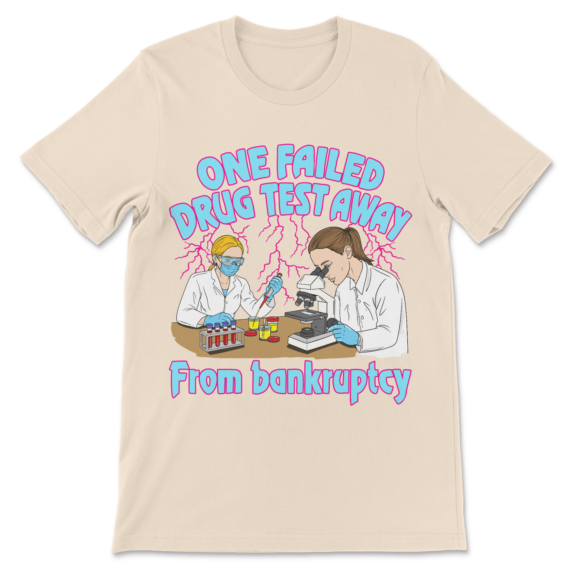 Inappropriate humor shirt featuring the phrase One Failed Drug Test Away From Bankruptcy.
