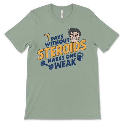 Meme shirt with controversial humor about anabolic steroids and gym culture. Part of a collection of highly offensive dark humor shirts and inappropriate tees.