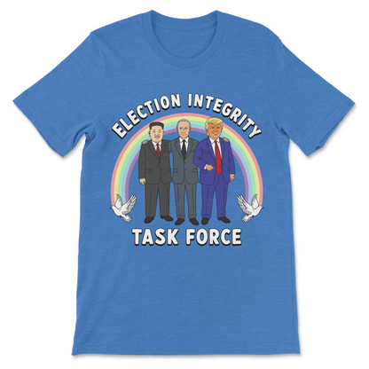 Election Integrity Task Force shirt featuring Donald Trump, Vladimir Putin, and Kim Jong Un in a satirical political graphic.