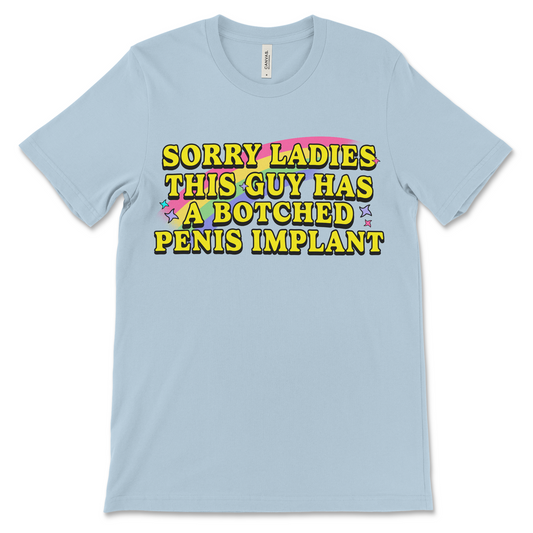 Offensive adult humor shirt featuring a crude “Botched Penis Implant” joke. Perfect for fans of vulgar t-shirts, inappropriate gag gifts, NSFW meme shirts, and rude party tees,