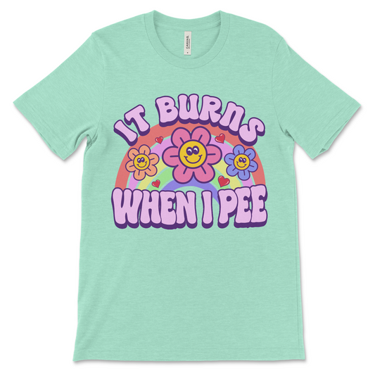 It Burns When I Pee shirt, embarrassing funny meme tee with gross humor and ironic cringe style.