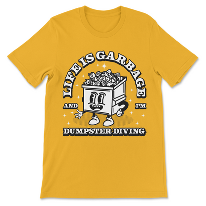 Life Is Garbage T-Shirt