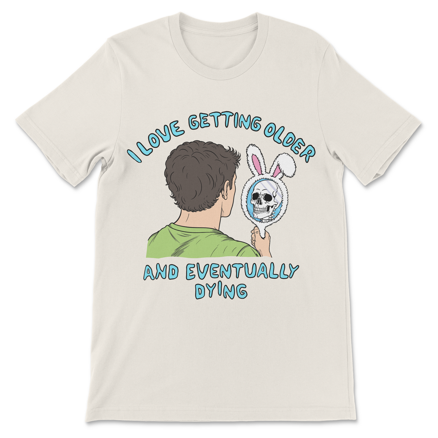 Funny aging and mortality graphic shirt

