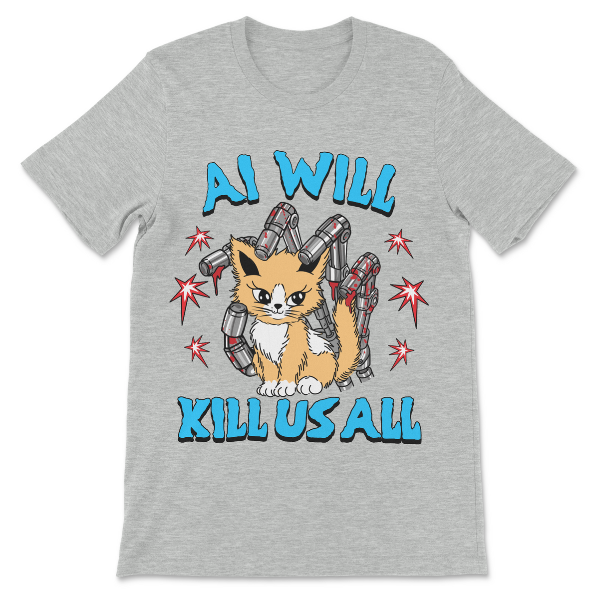 A heather gray short-sleeve t-shirt with a graphic print of a cartoon kitten with robotic arms and the text 'AI WILL KILL US ALL' in blue.