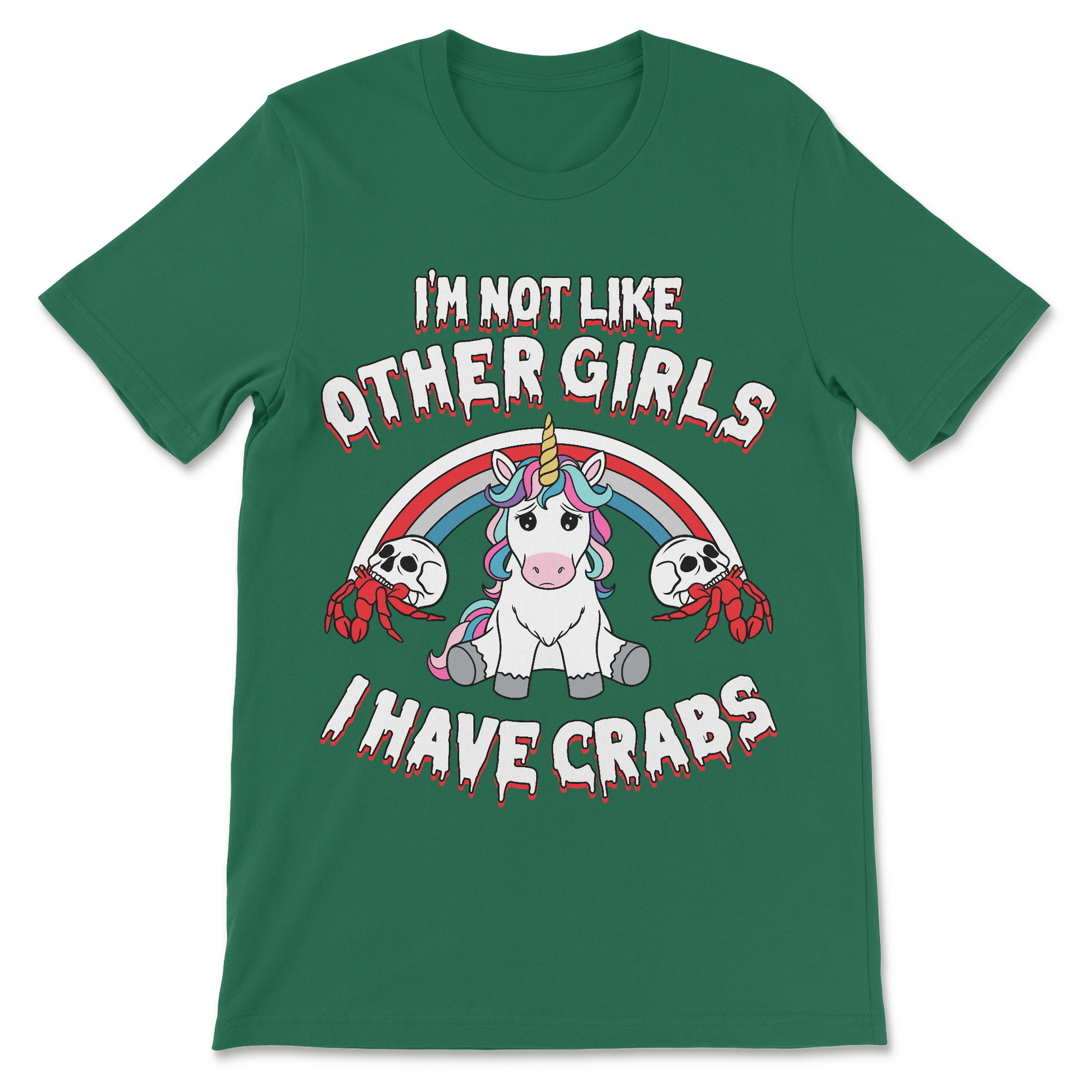 Unhinged meme shirt with a unicorn and the text I’m Not Like Other Girls I Have Crabs
