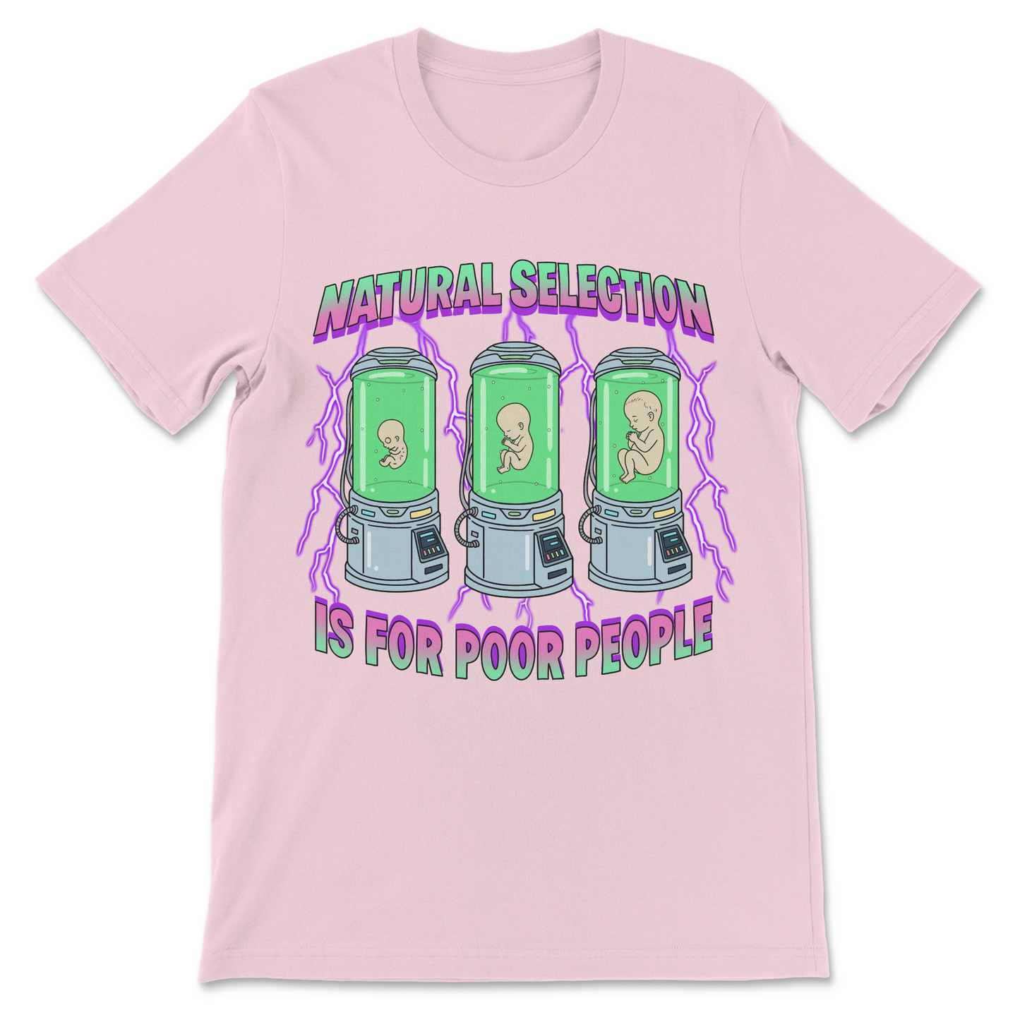 Natural Selection Is For Poor People T-Shirt