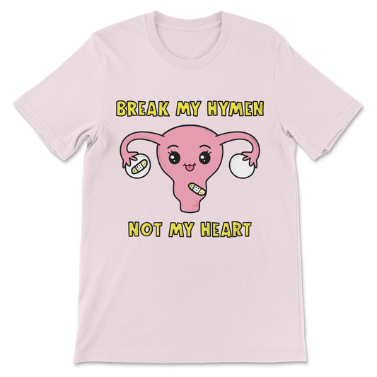 break my hymen not my heart shirt with funny dating slogan
