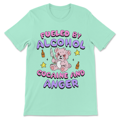 Offensive graphic tee reading "Fueled By Alcohol, Cocaine and Anger."
