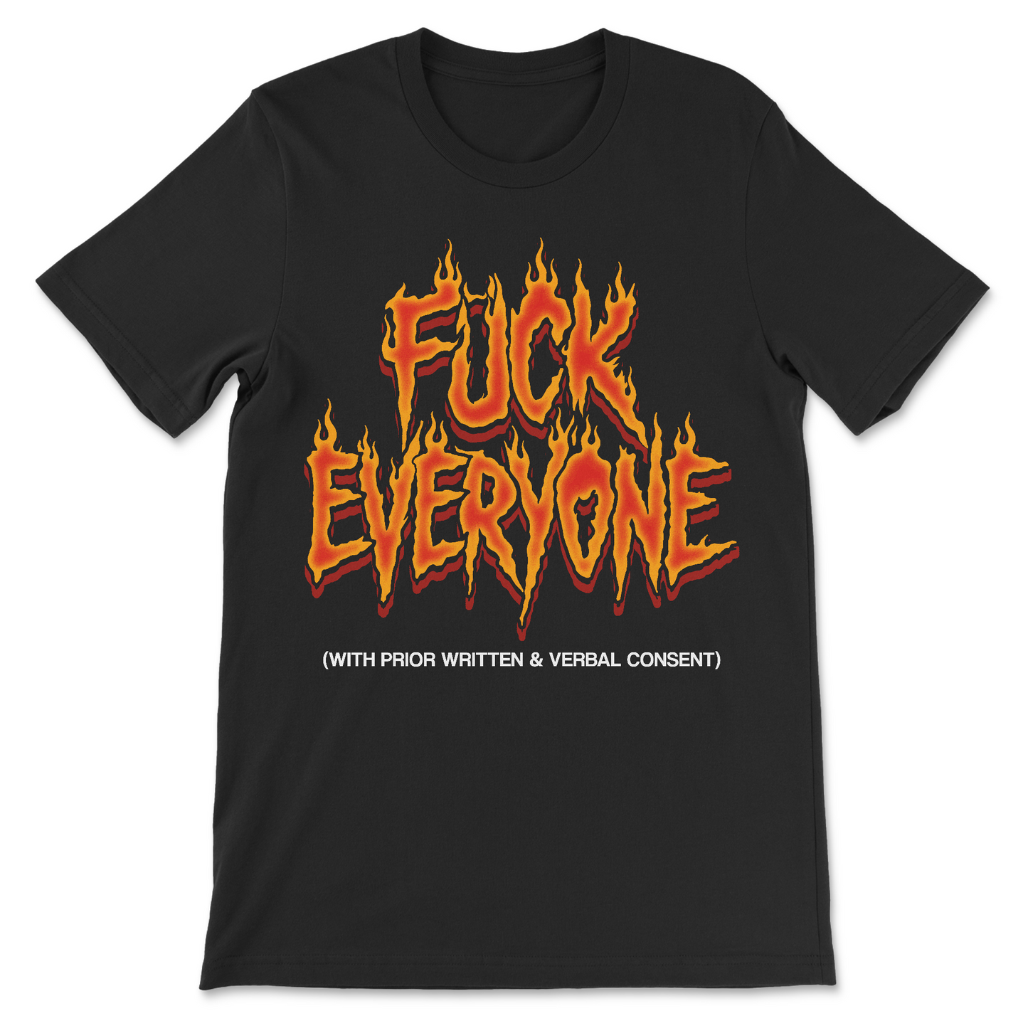 Funny offensive shirt that says fuck everyone with prior written and verbal consent
