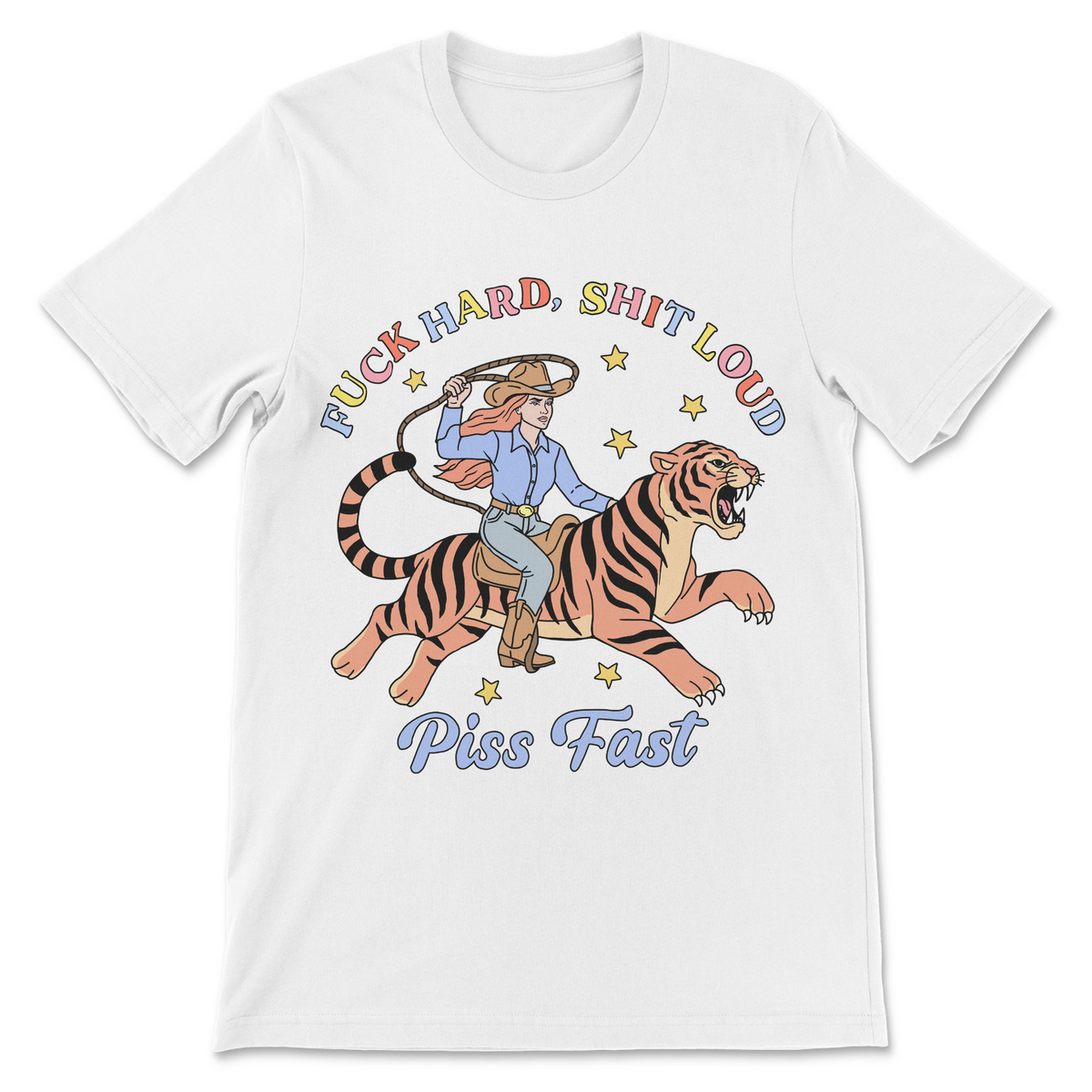 Funny cowgirl shirt with Fuck Hard Shit Loud Piss Fast slogan and tiger artwork
