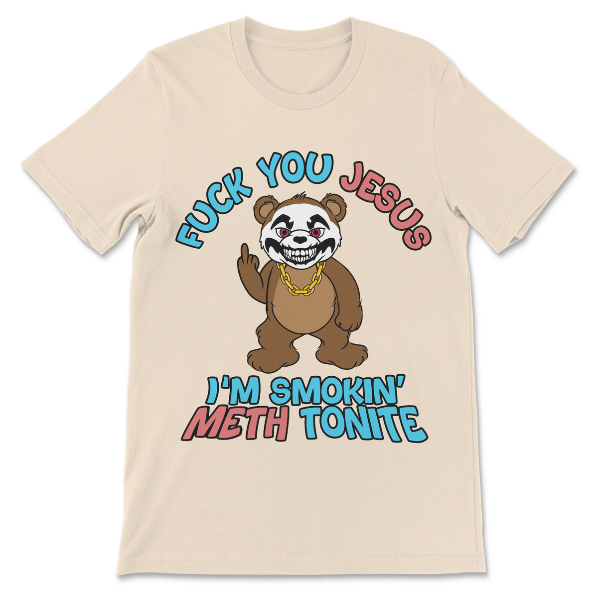 Fuck You Jesus I'm Smokin' Meth Tonite T-Shirt