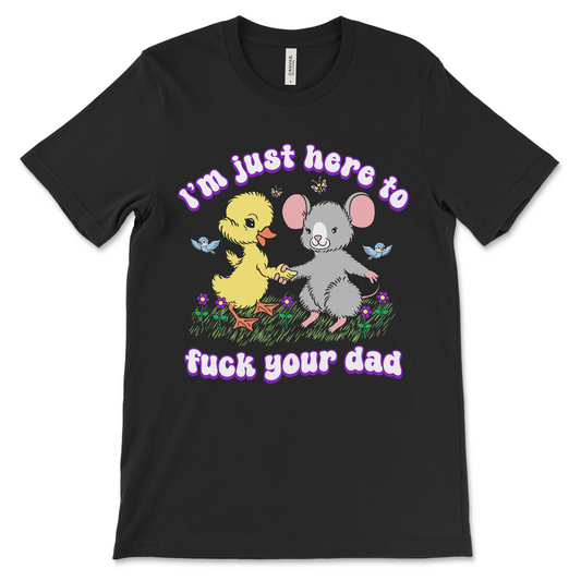 I'm Just Here To Fuck Your Dad