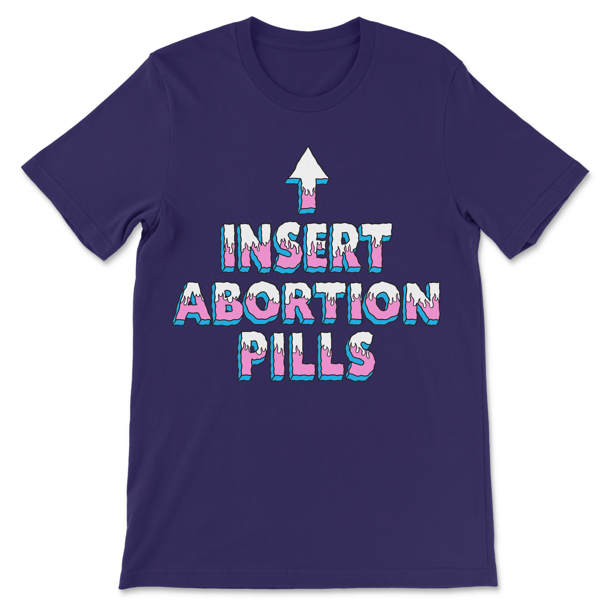 Sarcastic offensive tee saying INSERT ABORTION PILLS with upward arrow, edgy graphic T-shirt for bold humor lovers